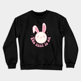 The hunt is on cute easter egg hunt Crewneck Sweatshirt